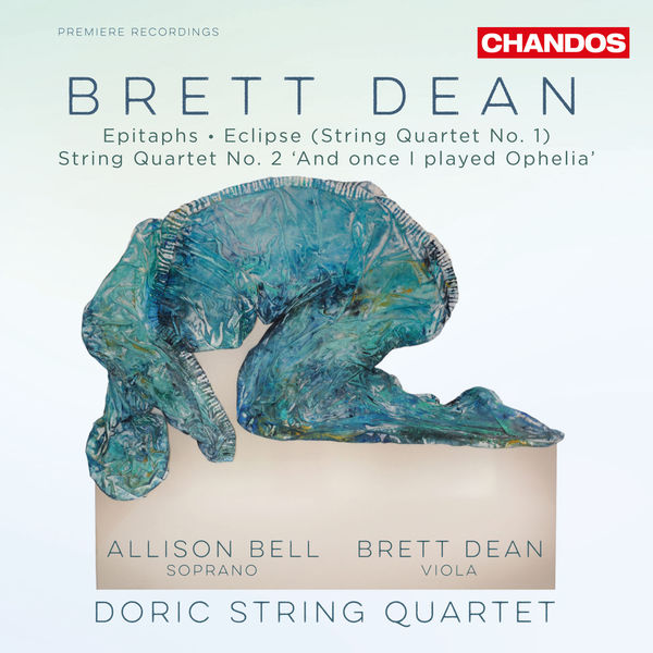 Doric String Quartet, Brett Dean, Allison Bell – Dean: Epitaphs & String Quartets Nos. 1 & 2 (2015) [Official Digital Download 24bit/96kHz]