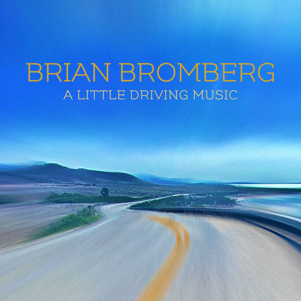 Brian Bromberg – A Little Driving Music (2021) [Official Digital Download 24bit/96kHz]