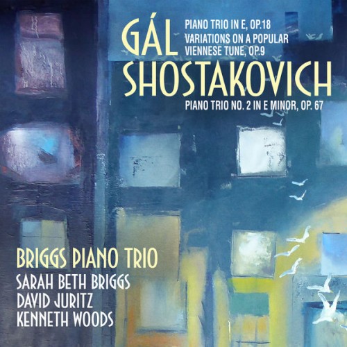 Briggs Piano Trio – Gál, Shostakovich Piano Trios (2018) [FLAC 24 bit, 96 kHz]
