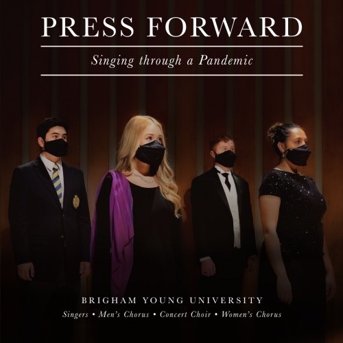 Brigham Young University Singers – Press Forward: Singing Through a Pandemic (2021) [FLAC 24 bit, 48 kHz]
