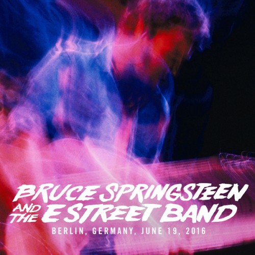 Bruce Springsteen & The E Street Band – 2016/06/19 Berlin, DE (2016) [FLAC 24 bit, 48 kHz]
