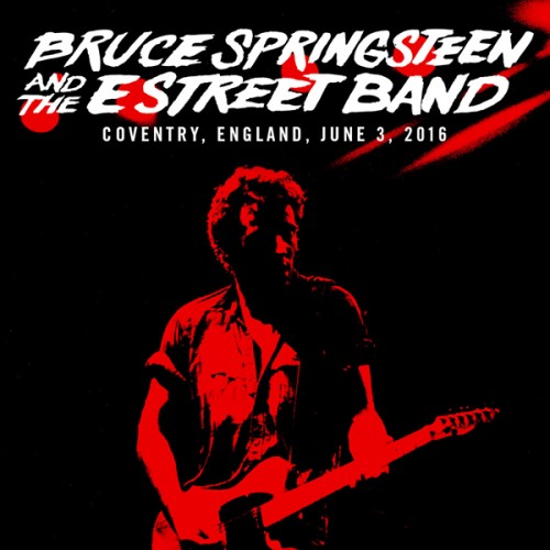 Bruce Springsteen & The E Street Band – 2016/06/03 Coventry, GB (2016) [FLAC 24 bit, 48 kHz]