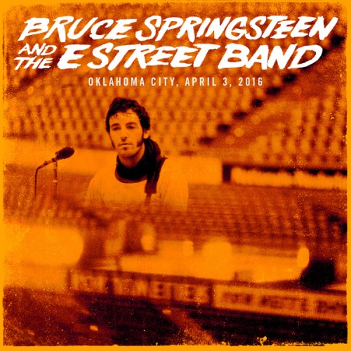 Bruce Springsteen & The E Street Band – 2016/04/03 Oklahoma City, OK (2016) [FLAC 24 bit, 48 kHz]