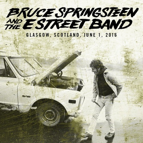 Bruce Springsteen & The E Street Band – 2016/06/01 Glasgow, GB (2016) [FLAC 24 bit, 48 kHz]
