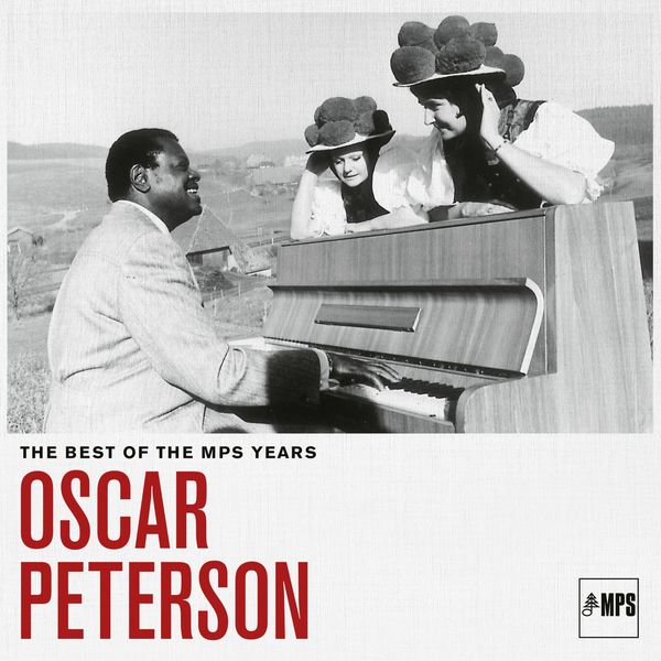 Oscar Peterson – The Best of the MPS Years (Remastered) (2022) [Official Digital Download 24bit/88,2kHz]