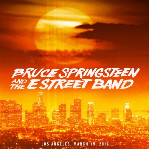 Bruce Springsteen & The E Street Band – 2016/03/19 Los Angeles Memorial Sports Arena, Los Angeles, CA (2016) [FLAC 24 bit, 48 kHz]