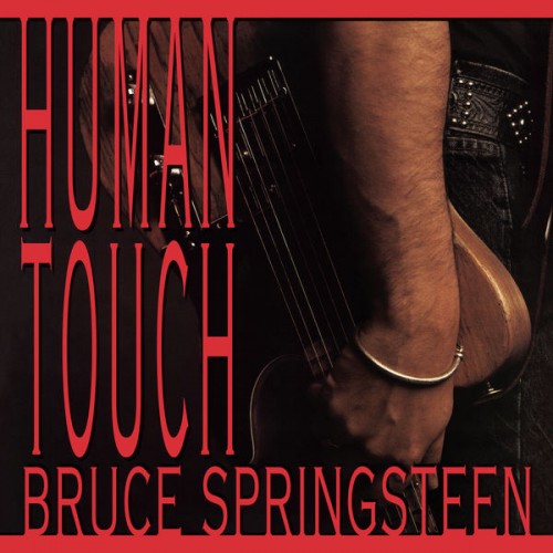 Bruce Springsteen – Human Touch (1992/2015) [FLAC 24 bit, 96 kHz]