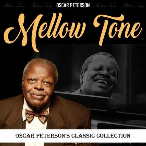 Oscar Peterson - Mellow Tone (Oscar Peterson's Classic Collection) (2022) MP3 320kbps Download