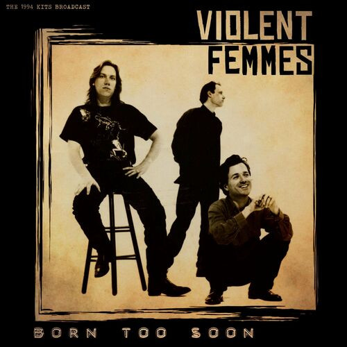 Violent Femmes - Born Too Soon (Live) (2022) MP3 320kbps Download