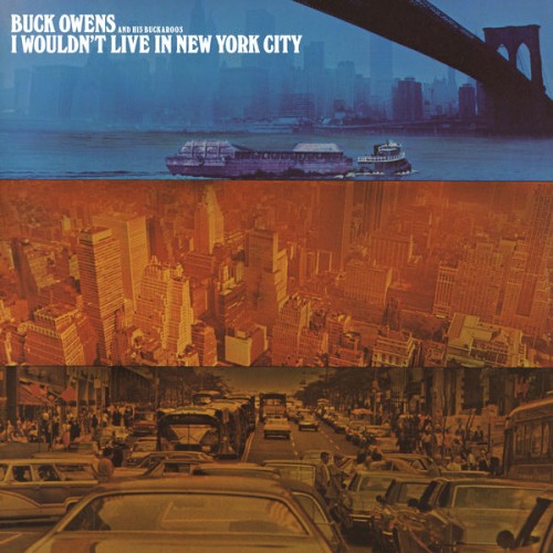 Buck Owens & His Buckaroos – I Wouldn’t Live in New York City (Remastered) (1970/2021) [FLAC 24 bit, 192 kHz]