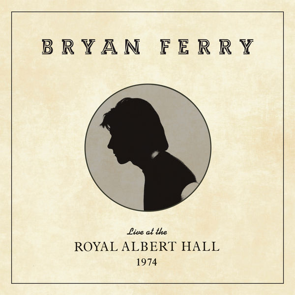 Bryan Ferry – Live at the Royal Albert Hall, 1974 (2020) [Official Digital Download 24bit/96kHz]