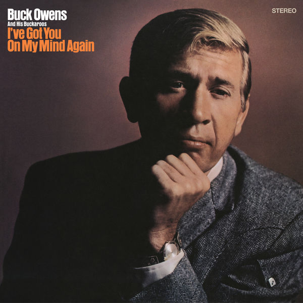 Buck Owens and His Buckaroos – I’ve Got You on My Mind Again (1968/2021) [Official Digital Download 24bit/192kHz]