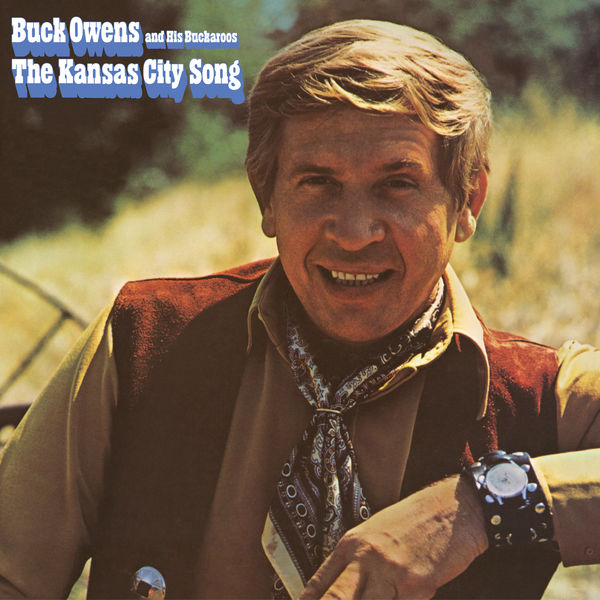 Buck Owens & His Buckaroos – The Kansas City Song (Remastered) (1970/2021) [Official Digital Download 24bit/192kHz]