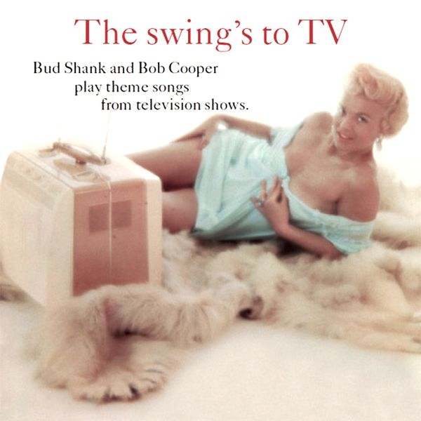 Bud Shank, Bob Cooper – The Swing’s To TV (1958/2021) [Official Digital Download 24bit/96kHz]