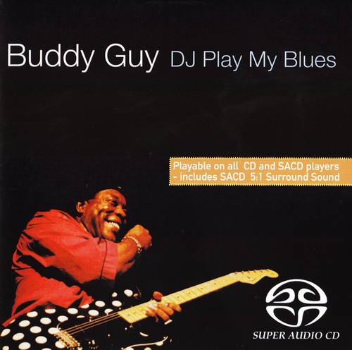 Buddy Guy – DJ Play My Blues (1982) [Reissue 2004] MCH SACD ISO + Hi-Res FLAC