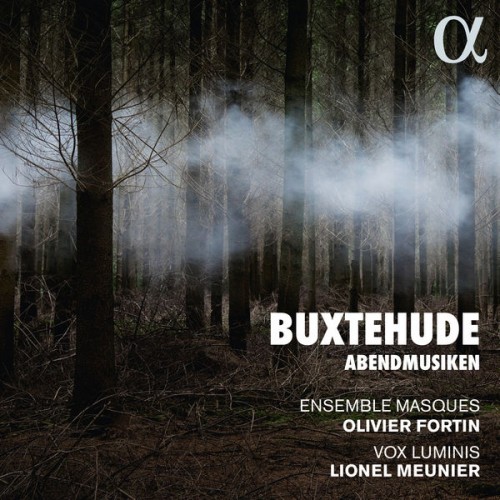 Vox Luminis, Lionel Meunier, Ensemble Masques, Olivier Fortin – Buxtehude: Abendmusiken (2018) [FLAC 24 bit, 96 kHz]