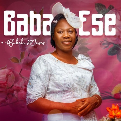 Bukola Moses – Baba Ese (2021) [FLAC 24 bit, 44,1 kHz]