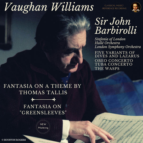 Sir John Barbirolli – Vaughan Williams: Fantasia on a theme by Thomas Tallis, Fantasia on “Greensleeves” & Orchestral Works (2022) [FLAC 24bit/96kHz]