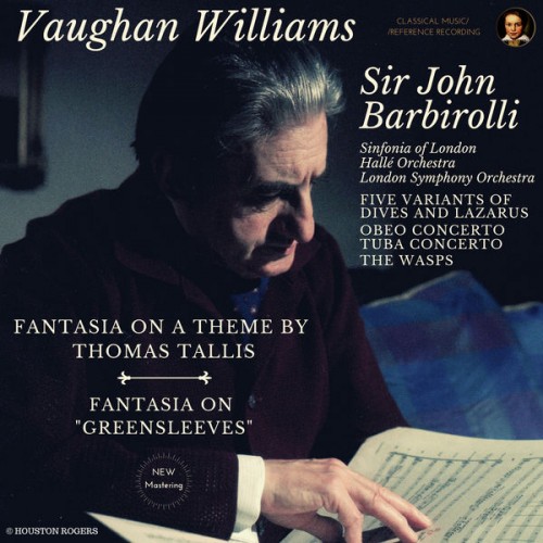 Sir John Barbirolli – Vaughan Williams: Fantasia on a theme by Thomas Tallis, Fantasia on “Greensleeves” & Orchestral Works (2022) [FLAC 24 bit, 96 kHz]