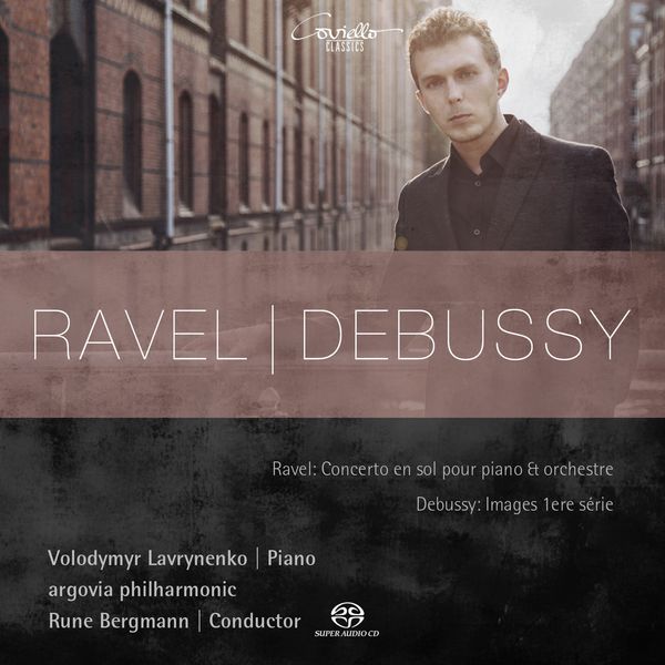 Volodymyr Lavrynenko, Rune Bergmann, Argovia Philharmonic – Ravel & Debussy (Works for Piano and Orchestra) (2017) [Official Digital Download 24bit/96kHz]