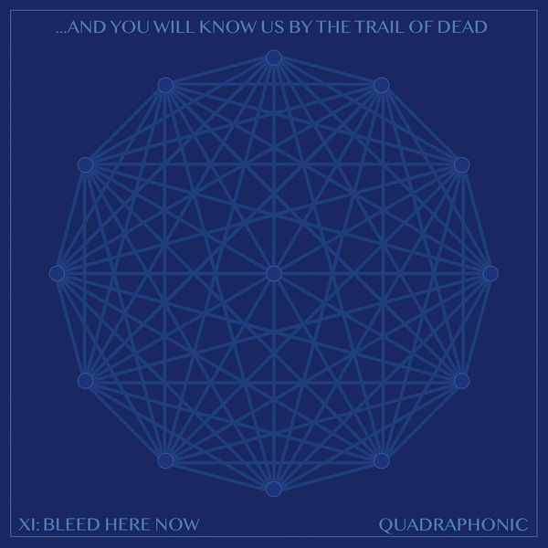 …And You Will Know Us By The Trail Of Dead – XI: BLEED HERE NOW (2022) [Official Digital Download 24bit/96kHz]