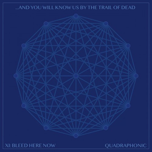…And You Will Know Us By The Trail Of Dead – XI: BLEED HERE NOW (2022) [FLAC, 24 bit, 96 kHz]