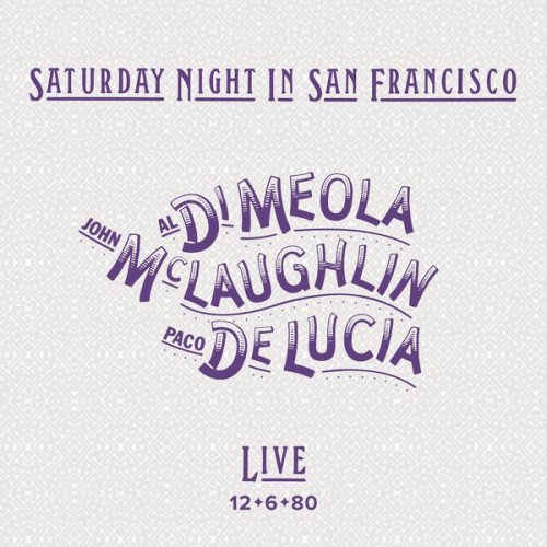 Al Di Meola – Saturday Night in San Francisco (Live, Expanded Edition) (2022) [FLAC, 24 bit, 192 kHz]