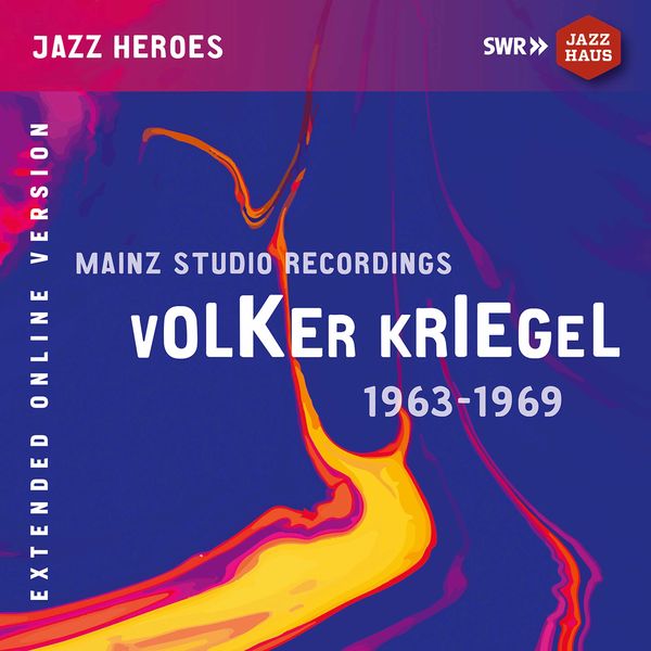 Volker Kriegel – Volker Kriegel: Mainz Studio Recordings (1963-1969) [Remastered Extended Version] (2021) [Official Digital Download 24bit/48kHz]