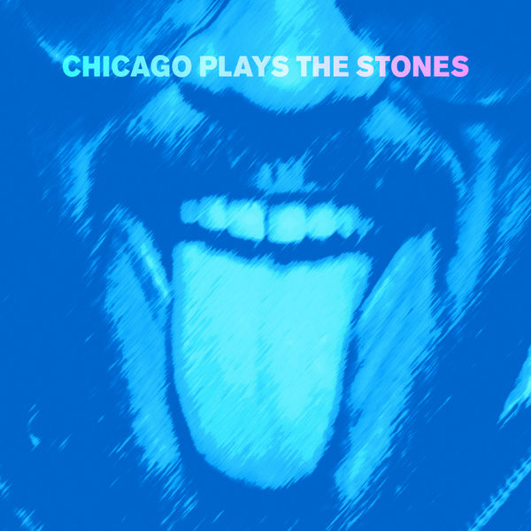 Various Artists – Chicago Plays the Stones (2018) [Official Digital Download 24bit/96kHz]