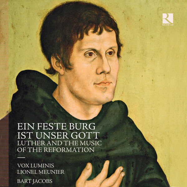 Vox Luminis, Lionel Meunier and Bart Jacobs – Ein feste Burg ist unser Gott: Luther and the Music of the Reformation (2017) [Official Digital Download 24bit/48kHz]