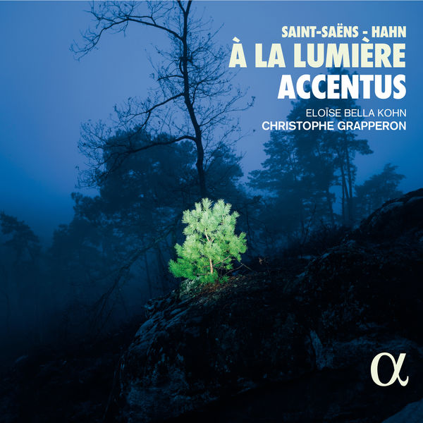 Accentus, Christophe Grapperon, Eloïse Bella Kohn - Saint-Saëns - Hahn: À la lumière (2022) [FLAC 24bit/44,1kHz] Download