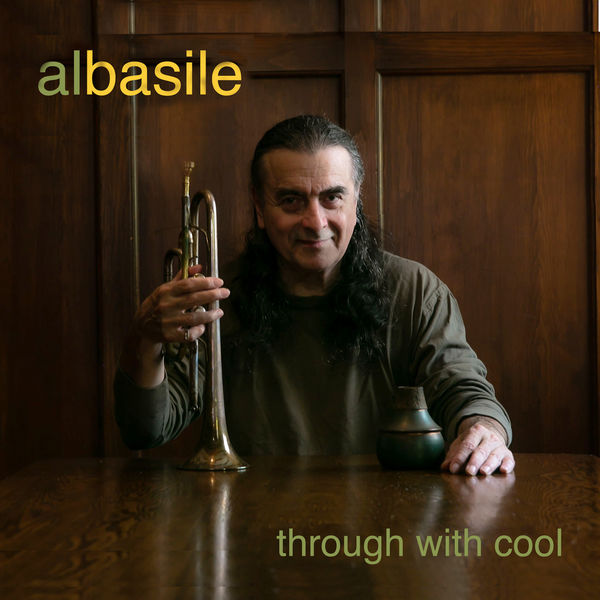 Al Basile - Through with Cool (2022) [FLAC 24bit/48kHz] Download