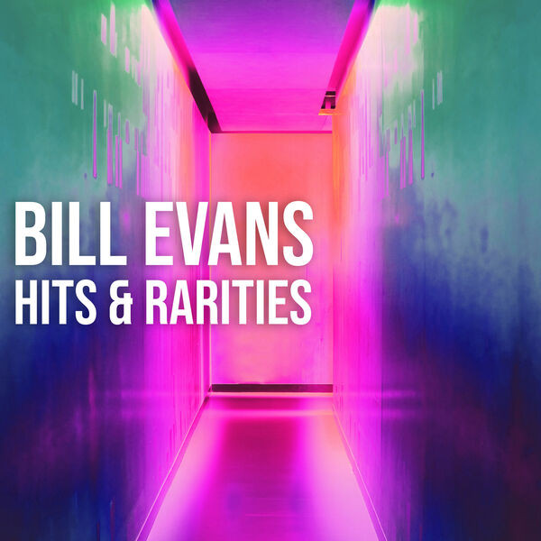 Bill Evans – Bill Evans: Hits and Rarities (2022) FLAC