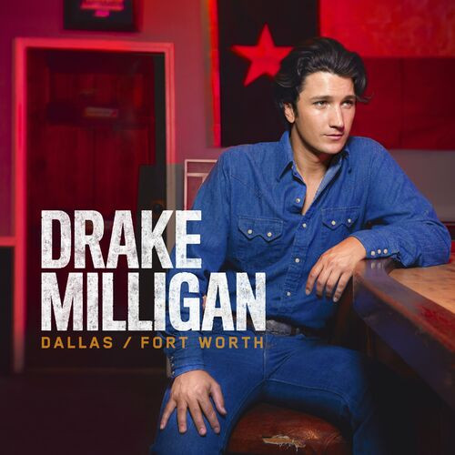 Drake Milligan – Dallas/Fort Worth (2022)  MP3 320kbps