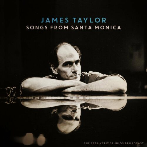 James Taylor - Songs From Santa Monica (Live 1994) (2022) MP3 320kbps Download