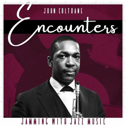 John Coltrane – Encounters (Jamming with Jazz Music) (2022) MP3 320kbps