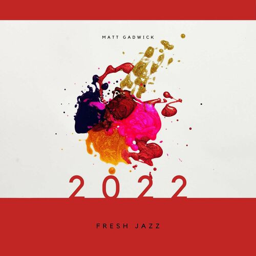 Matt Gadwick - 2022 Fresh Jazz (2022) MP3 320kbps Download
