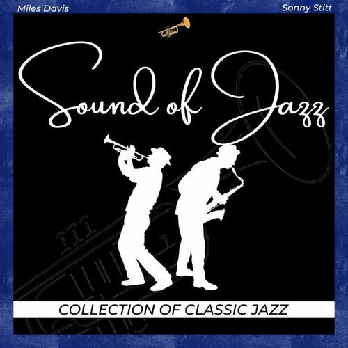 Miles Davis﻿ – Sound of Jazz (Collection of Classic Jazz) (2022) MP3 320kbps