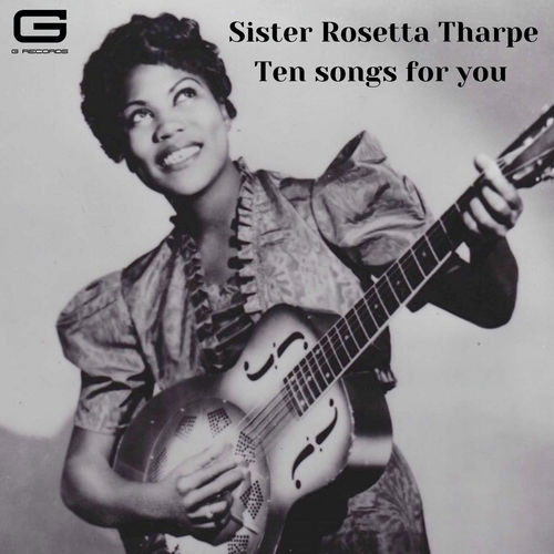 Sister Rosetta Tharpe - Ten songs for you (2022) MP3 320kbps Download