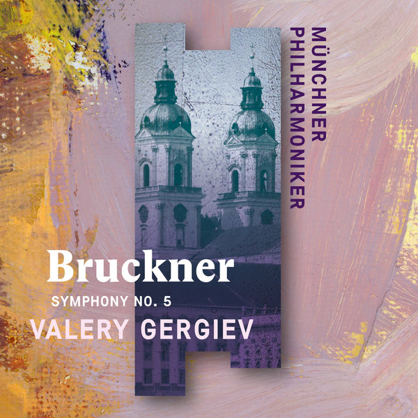 Valery Gergiev & Münchner Philharmoniker – Bruckner: Symphony No. 5 (Live) (2020) [Official Digital Download 24bit/96kHz]