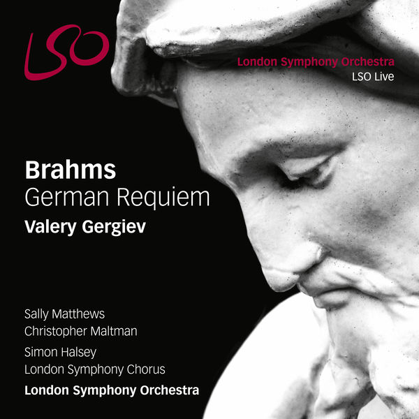 Valery Gergiev, London Symphony Orchestra – Brahms: German Requiem (2014) [Official Digital Download 24bit/96kHz]