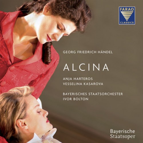 Ivor Bolton, Bayerisches Staatsorchester, Vesselina Kasarova, Anja Harteros – Händel: Alcina (2007/2022) [FLAC 24 bit, 96 kHz]