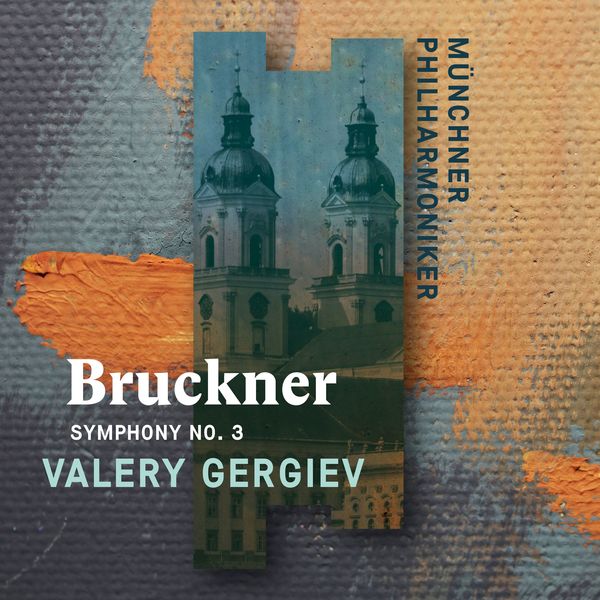 Valery Gergiev – Bruckner: Symphony No. 3 (2018) [Official Digital Download 24bit/96kHz]