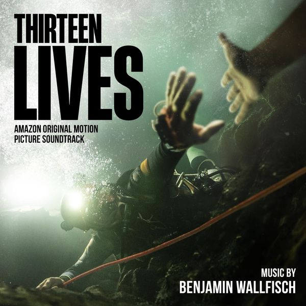 Benjamin Wallfisch - Thirteen Lives (Amazon Original Motion Picture Soundtrack) (2022) [FLAC 24bit/48kHz] Download