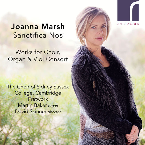 Various Artists – Sanctifica Nos: Works for Choir, Organ and Viol Consort by Joanna Marsh (2021) [Official Digital Download 24bit/96kHz]