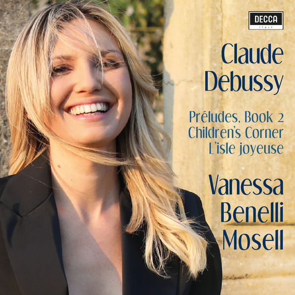 Vanessa Benelli Mosell – Debussy: Préludes Book II, Children’s Corner, L’Isle Joyeuse (2021) [Official Digital Download 24bit/96kHz]
