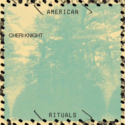 Cheri Knight – American Rituals (2022) [FLAC 24 bit, 96 kHz]