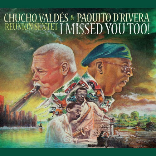 Chucho Valdés, Paquito D’Rivera – I Missed You Too! (2022) [FLAC 24 bit, 96 kHz]