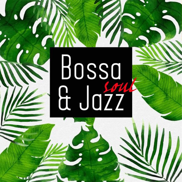 Various Artists – Bossa & Soul Jazz (2020) [Official Digital Download 24bit/44,1kHz]