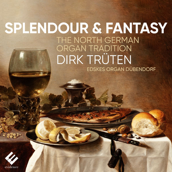 Dirk Trüten - Splendour & Fantasy: The North German Organ Tradition (2022) [FLAC 24bit/96kHz] Download